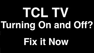 TCL TV turning On and Off  Fix it Now [upl. by Zondra]