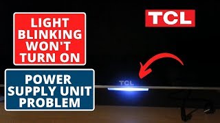 How to fix TCL TV Light Blinking Wont Turn On  POWER SUPPLY UNIT PROBLEM [upl. by Aenitsirhc339]