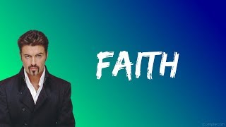 George Michael  Faith Lyrics [upl. by Netsoj]