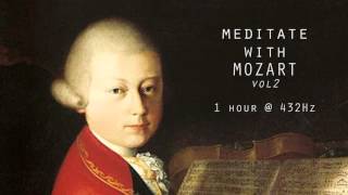 Meditate with Mozart  432Hz Classical Music  Vol 2 [upl. by Rae]