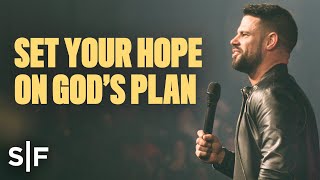 Set Your Hope On Gods Plan  Steven Furtick [upl. by Star51]