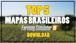 Top 5 MELHORES mapas BRASILEIROS para Farming Simulator 19 [upl. by Notffilc]