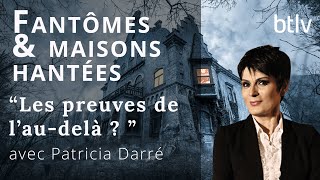 PATRICIA DARRÉ FANTÔMES amp MAISONS HANTÉES [upl. by Moises]