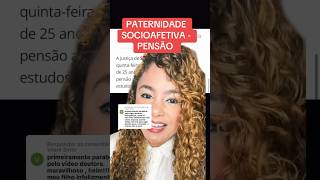 PATERNIDADE SOCIOAFETIVA  PENSÃO ‼️ direito familia [upl. by Nimzzaj]