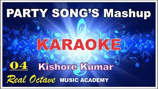 PARTY SONGs KARAOKE  Kishore Kumar Medley  04  with Hindi amp Eng Scrolling Lyrics  Real Octave [upl. by Accem]