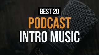 Royalty Free Music For Podcast Intro 20 Best Intros For Podcasts [upl. by Nelluc838]