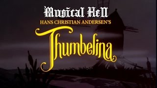 Thumbelina Musical Hell Review 50 [upl. by Liane284]