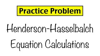 Practice Problem HendersonHasselbalch Equation Calculations [upl. by Chuu]