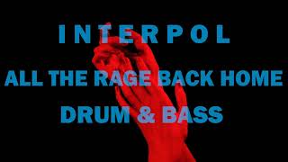 Interpol All The Rage Back Home  Drum amp Bass [upl. by Shay151]