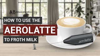 How To Use the AeroLatte To Froth Milk [upl. by Adin]