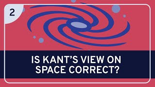 Philosophy Kant on Space Part 2 [upl. by Orpha]