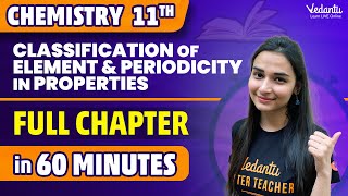 Classification of Element amp Periodicity in Properties Class 11 Full Chapter in 60 Minutes ⌛ [upl. by Loraine]