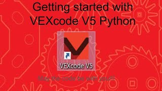 Getting Started with VEXcode V5 Python [upl. by Mycah]