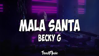 Becky G – MALA SANTA LetraLyrics [upl. by Angil]