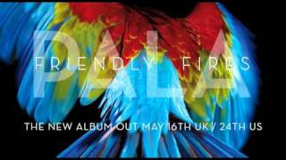 Friendly Fires  Live Those Days Tonight [upl. by Cyndi201]