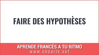 FAIRE DES HYPOTHÈSES EN FRANÇAIS [upl. by Westlund]