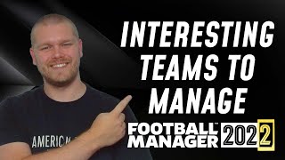 INTERESTING FM22 TEAMS TO MANAGE  Football Manager 2022 [upl. by Corrinne]