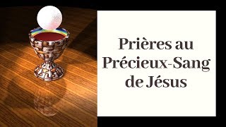 Précieux Sang de Jésus Christ  Puissante prière à Jésus [upl. by Ibrek604]