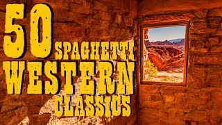 50 SPAGHETTI WESTERN Classics • Guitar Music Ballads Cavalcades 2 Hours Western Music MIX  HD [upl. by Torto]