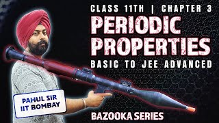 PERIODIC PROPERTIES  Class 11 FULL CHAPTER 3  Basic to JEE Advanced Level  Chemistry by Pahul sir [upl. by Oech]