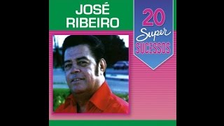 José Ribeiro  20 Super Sucessos Completo  Oficial [upl. by Moretta]