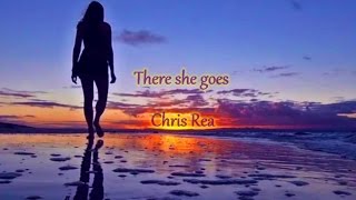 Chris Rea  There She Goes Lyrics [upl. by Htenek]