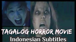 TAGALOG HORROR MOVIEINDONESIAN SUBTITLES 2021 [upl. by Aniluj]