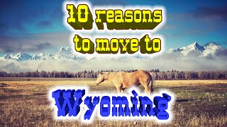 Top 10 reasons to move to Wyoming The Cowboy State [upl. by Alohcin]