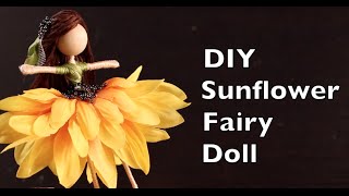 DIY Sunflower Fairy Doll  How To Make A Fairy Doll Tutorial  Doll Tutorial  Bendy Doll [upl. by Adnomar871]