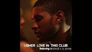 Usher Feat Beyoncé amp Lil Wayne  Love in This Club Remix [upl. by Trbor]