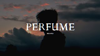 Mehro  perfume Lyrics [upl. by Fatima]