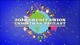 2013 Credit Union Christmas Pageant [upl. by Ellerey]