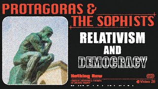 Protagoras amp The Sophists Relativism and Democracy [upl. by Esch]