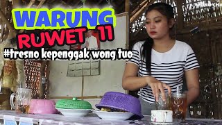 WARUNG RUWET 11  TRESNO KEPENGGAK WONG TUO [upl. by Cahra609]