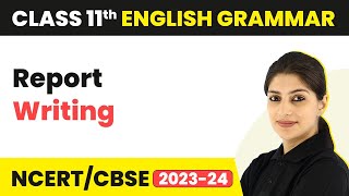 Report Writing  Introduction to Writing Skills  Class 11 English [upl. by Eve]