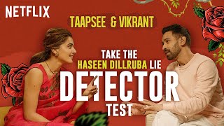 Taapsee Pannu And Vikrant Massey Take The Lie Detector Test  Haseen Dillruba  Netflix India [upl. by Selene]