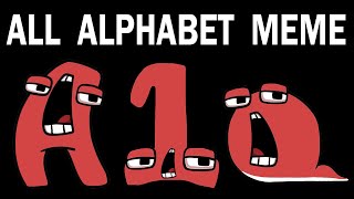 ALL Alphabet Lore Meme [upl. by Rex93]