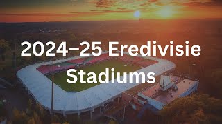 2024ā€“25 Eredivisie Stadiums [upl. by Margy]