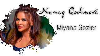 Xumar Qədimova — Miyana Gözlər [upl. by Annerb]