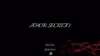 Mayel Jimenez  Amor Secreto [upl. by Yeleek]