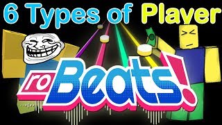 Roblox Robeats  6 TYPES OF ROBEATS PLAYER [upl. by Fuld822]