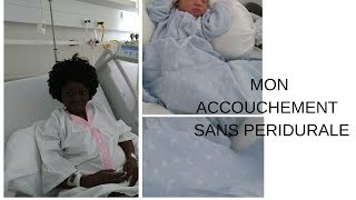 MON ACCOUCHEMENT NATUREL SANS PÉRIDURALE  NAISSANCE ÉMOUVANTE DUN BÉBÉ BIO [upl. by Aimat]