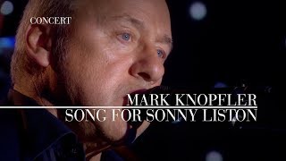 Mark Knopfler  Song For Sonny Liston An Evening With Mark Knopfler 2009 [upl. by Tamarra]