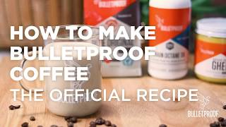 How Make Bulletproof Coffee  Official Recipe [upl. by Enavi]