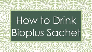 How to Drink Bioplus Sachet [upl. by Douville]