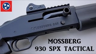 MOSSBERG 930 SPX TACTICAL REVIEW [upl. by Moorefield]