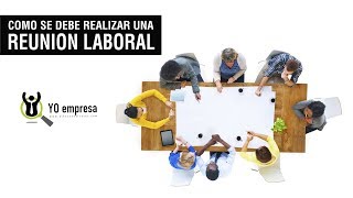 Organización Cómo hacer reuniones laborales [upl. by Adnerak908]