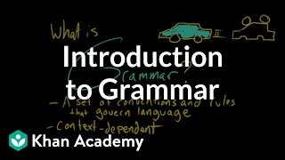 Introduction to Grammar  Grammar  Khan Academy [upl. by Repsac]