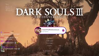 Dark Souls 3 Convergence Mod  Day 5  convergence discord [upl. by Askwith863]