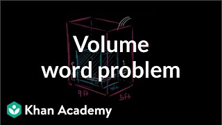 Volume word problem  Measurement  PreAlgebra  Khan Academy [upl. by Aicad]